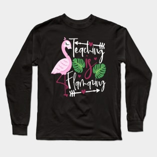 teaching is flamazing Long Sleeve T-Shirt